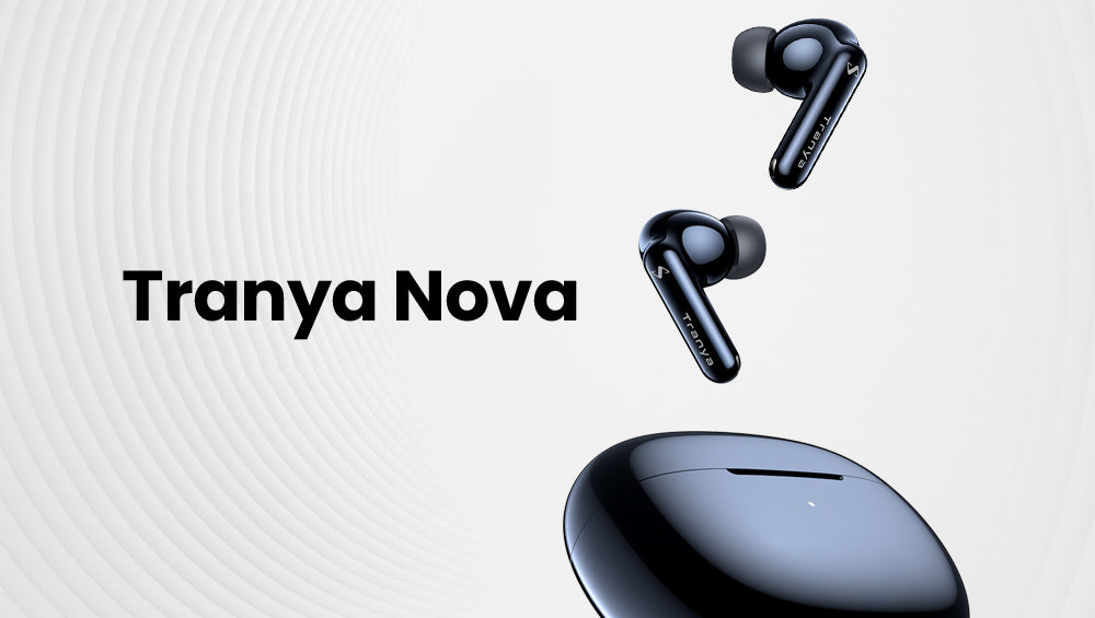 Veja por que TRANYA Nova deve ser seu próximo fone de ouvido